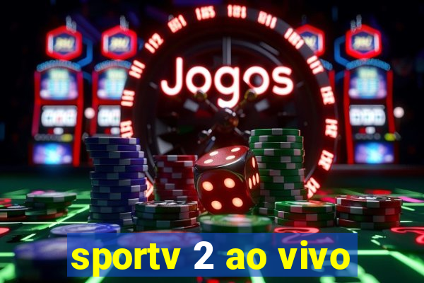 sportv 2 ao vivo